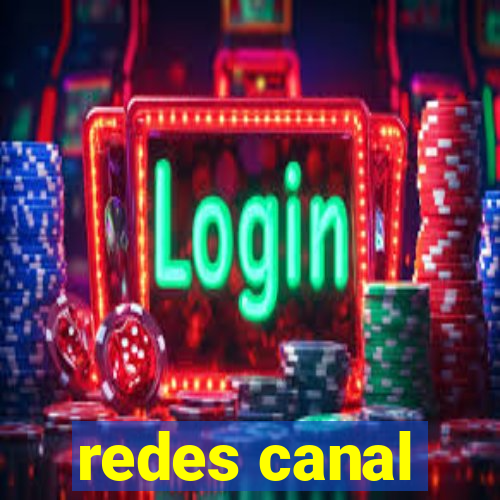 redes canal